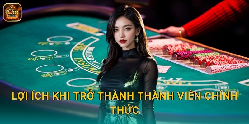 Đăng Ký Winclub Chỉ 30 Giây - Nhận Ngay Quà 3 Lợi ích khi trở thành thành viên chính thức