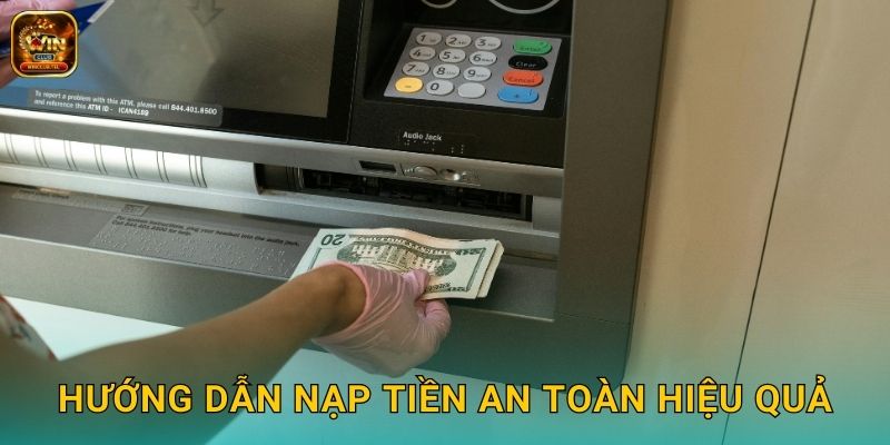 Nạp Tiền Winclub Siêu Tốc - Nhận Thưởng Khủng 3 Hướng dẫn nạp tiền an toàn hiệu quả