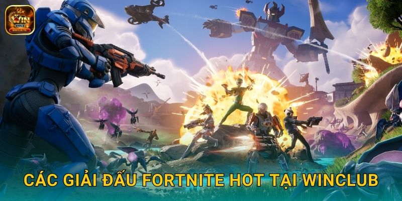 Fortnite Winclub - Kèo Battle Royale Siêu Hấp Dẫn 2 Các giải đấu Fortnite hot tại Winclub