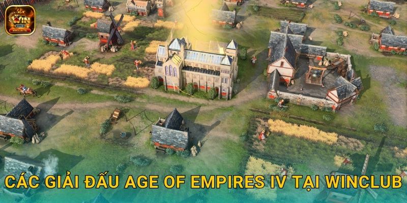 AoE 4 Winclub - Cược RTS Chiến Thuật Hấp Dẫn 2 Các giải đấu Age of Empires IV tại Winclub