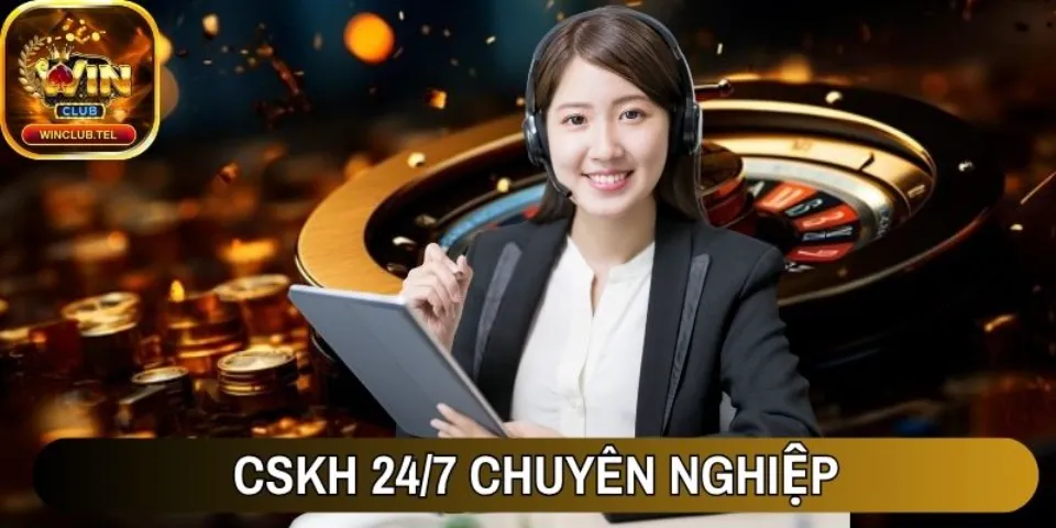Winclub - Nền Tảng Giải Trí Trực Tuyến Hàng Đầu Châu Á 14 CSKH 24/7 chuyên nghiệp