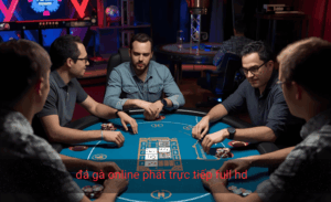 đá gà online phát trực tiếp full hd